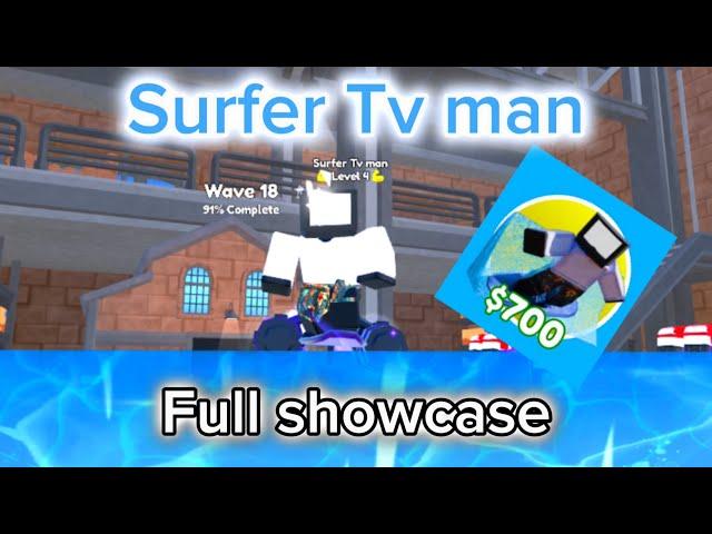 Surfer Tv man full Showcase in (toilet tower defense)