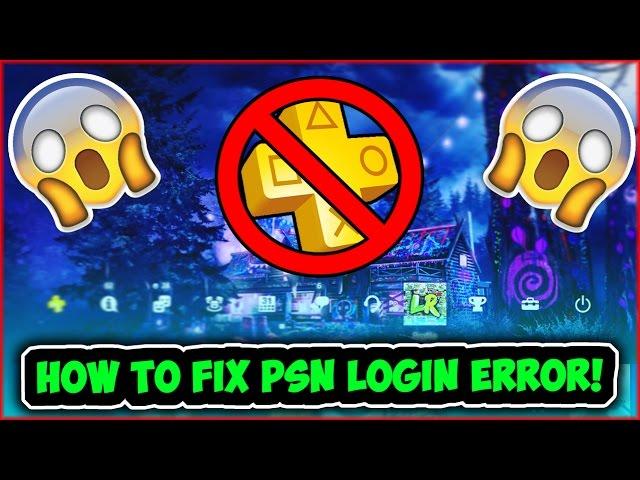 HOW TO FIX CAN'T LOGIN TO PSN ERROR ON PS4! YOU HAVE INTERNET BUT CAN'T CONNECT TO PSN