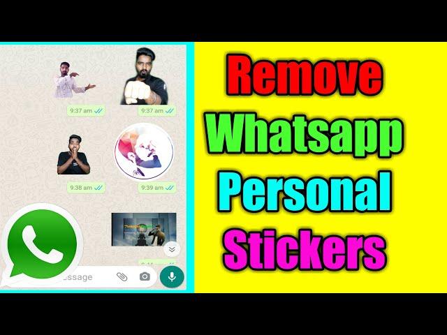 How to remove Whatsapp personal stickers ?