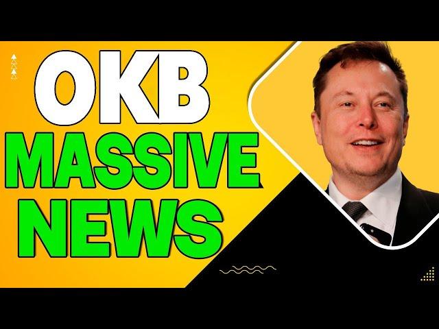 OKB MASSIVE NEWS SEE THIS BEFORE YOU BUY - OKB PRICE PREDICTION 2024!!