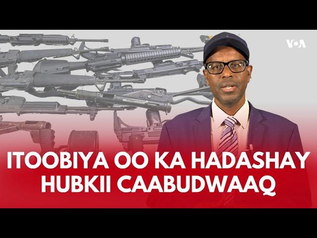 Itoobiya oo ka hadashay hubkii Caabudwaaq | VOA Somali