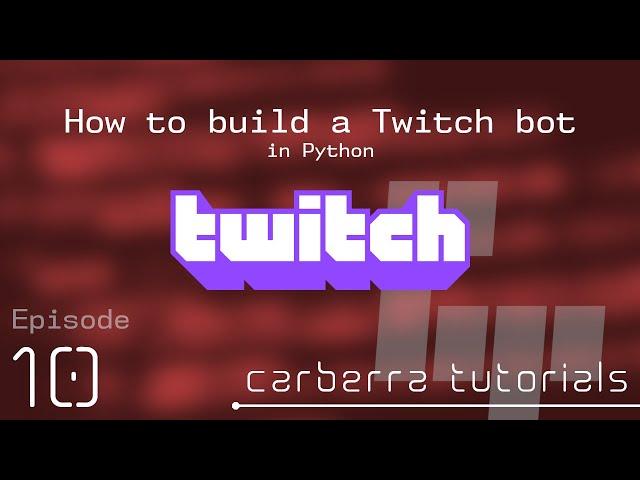 Finishing touches - How to build a Twitch bot in Python - Part 10