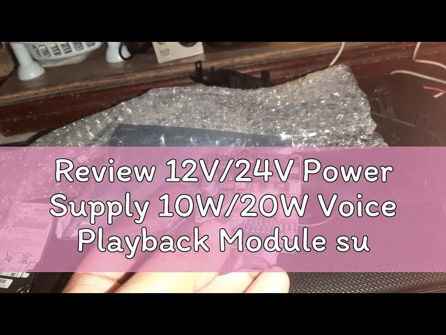 Review 12V/24V Power Supply 10W/20W Voice Playback Module supporting TF Card MP3 music player for A