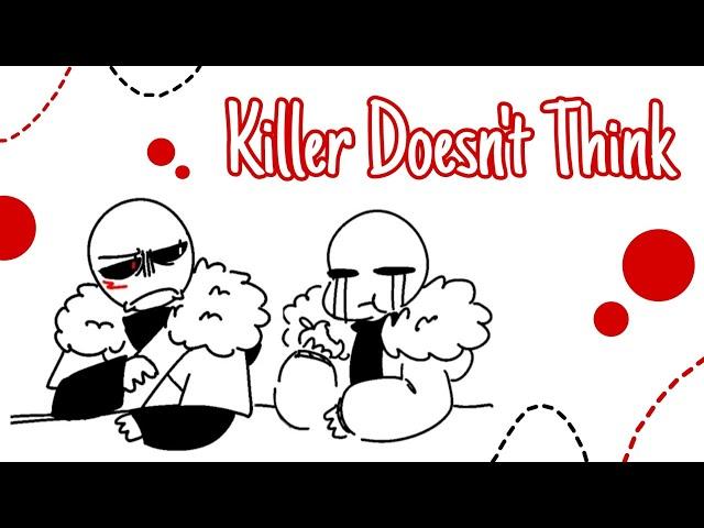 Killer Doesn't Think || Undertale AU Comic Dub (ft. @dremiphamusofsmoke563)