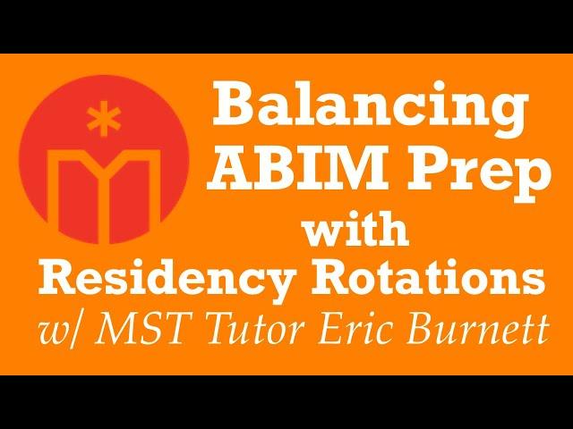 Balancing ABIM Prep with Residency Rotations