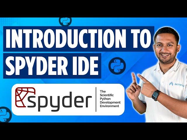 Introduction To Spyder IDE for Python | Spyder IDE Basics | Inttrvu.ai