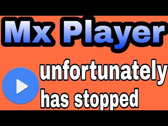 How To Fix Mx Player Not Working and Unfortunately Has Stopped Problem Solve