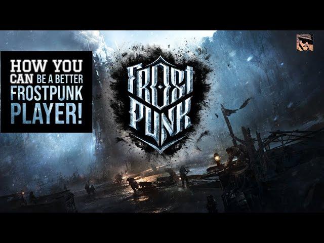 Why YOU are failing at Frostpunk! - 5 simple tips to improve