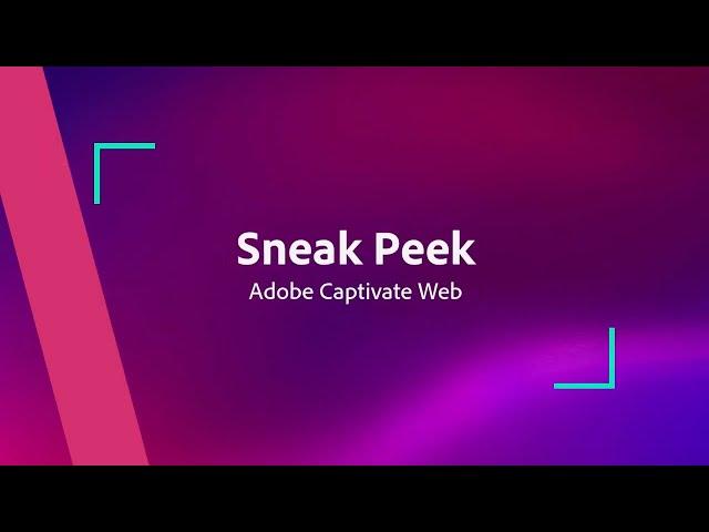 Sneak Peek - Adobe Captivate Web