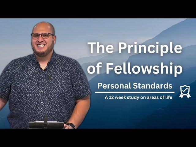 The Principle of Fellowship | Personal Standards 4 | Calvary of Tampa with Pastor Jesse Martinez