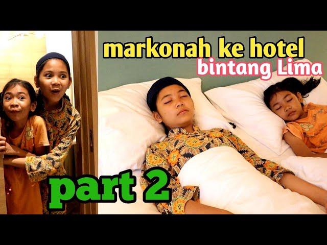 MARKONAH JADI SULTAN KE HOTEL BINTANG LIMA PART 2 || FILM PENDEK SEDIH - BALQIS MADU EPISODE 98