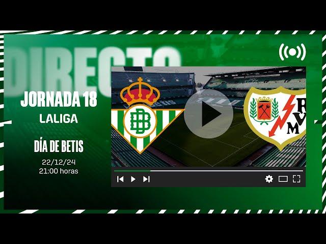  DIRECTO |  Real Betis - Rayo Vallecano  | VÍVELO CON NOSOTROS