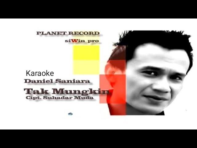 Karaoke No Vocal - Daniel Saniara - Tak Mungkin