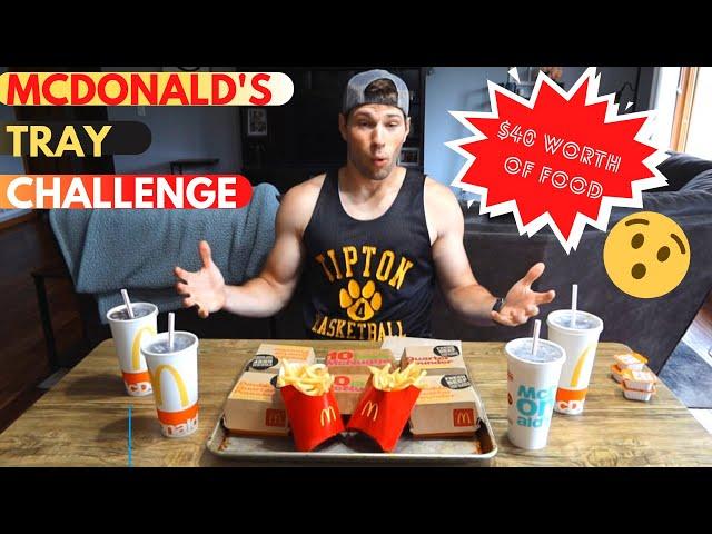 MCDONALD'S TRAY CHALLENGE--$40 WORTH OF MCDONALD'S FOOD IN 90 MINUTES