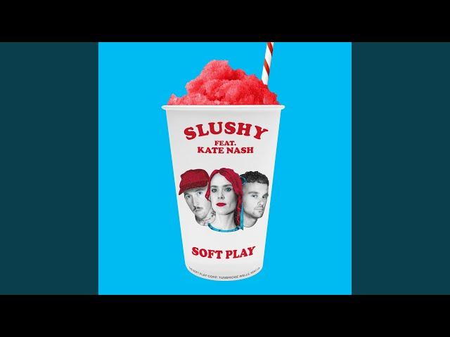 Slushy (feat. Kate Nash)