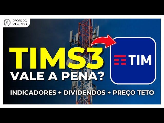 TIM ( TIMS3 ): VALE A PENA? ANÁLISE COMPLETA DA AÇÃO