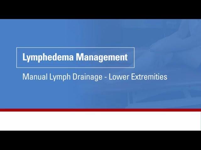 Lymphedema management: Manual lymph drainage for lower extremities