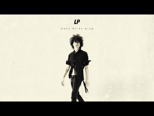 LP - When We're High (Official Audio)