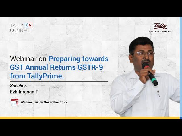 Preparing towards GST Annual Returns GSTR - 9 from TallyPrime | Ezhilarasan T | Tally CA Connect