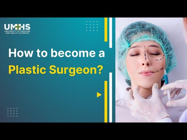 How to become a plastic surgeon?