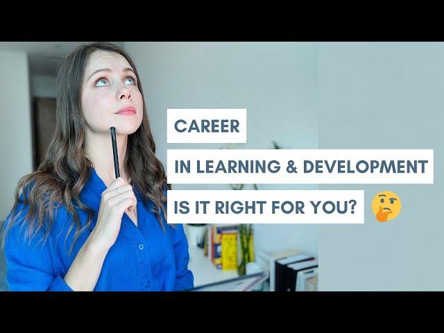 Career in Learning and Development: Is It Right for You?