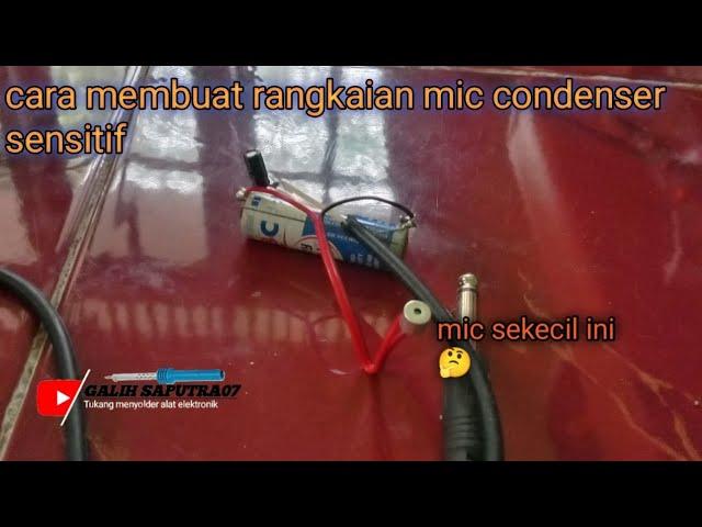 cara membuat rangkaian mic condenser super sensitif "peka