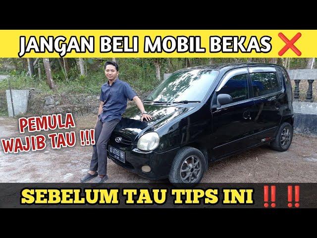 TIPS MEMBELI MOBIL BEKAS | PEMULA WAJIB TAU SUPAYA TIDAK KETIPU !