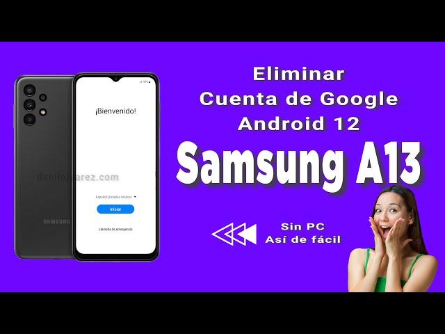 ELIMINAR CUENTA DE GOOGLE SAMSUNG GALAXY A13 SIN PC QUITAR FRP REMOVER CUENTA GMAIL GALAXY A13 2023