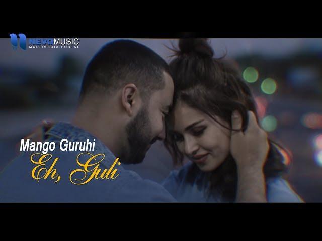 Mango guruhi - Eh, Guli (Official Music Video)