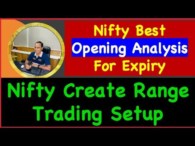 Nifty Best Opening Analysis For Expiry !! Nifty Create Range Trading Setup