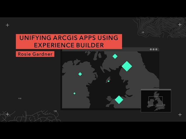 Unifying ArcGIS Apps using Experience Builder