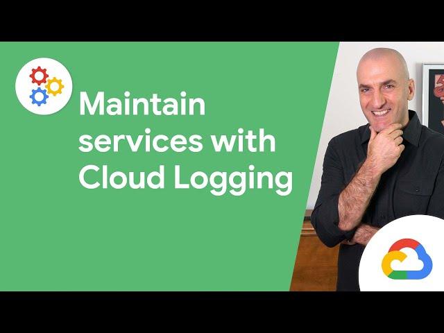 Maintaining reliable services with advanced Cloud Logging features