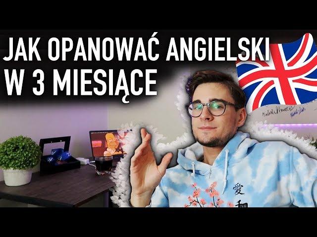 Jak NAUCZYĆ się ANGIELSKIEGO W 3 MIESIĄCE (praktyczne zastosowanie)!