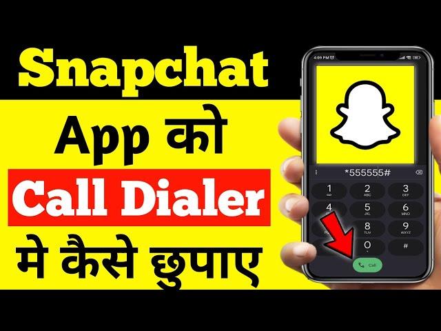 Snapchat App Ko Call Dialler Me Kaise chupaye || How To Hide Snapchat From Call Dialler ?