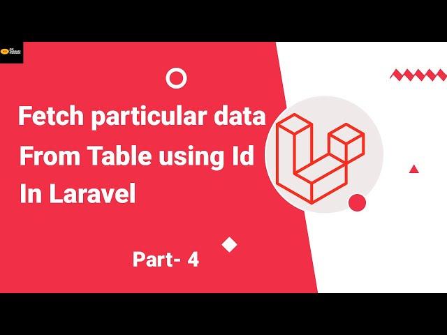Fetch particular data from Table(using Id) in Laravel