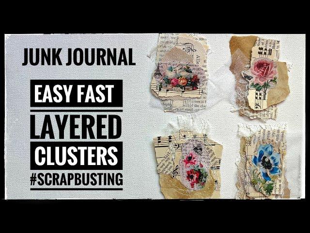 Junk Journal - Easy Fast Layered Clusters #scrapbusting