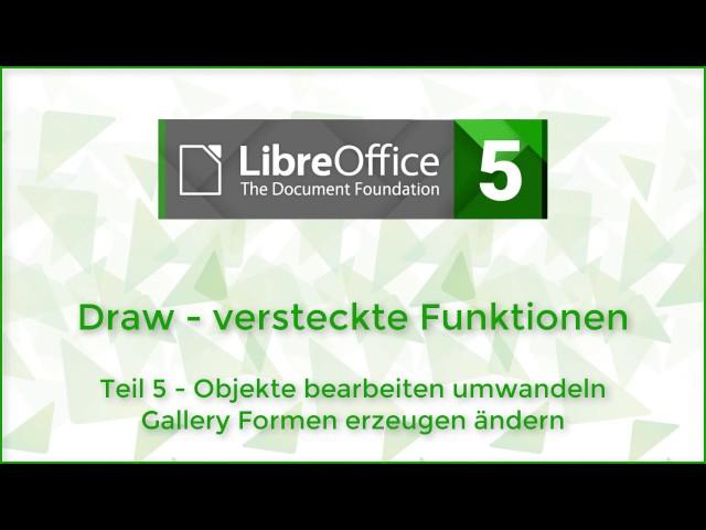LibreOffice Draw versteckte Funktionen - Objekte bearbeiten - Gallery Formen erzeugen
