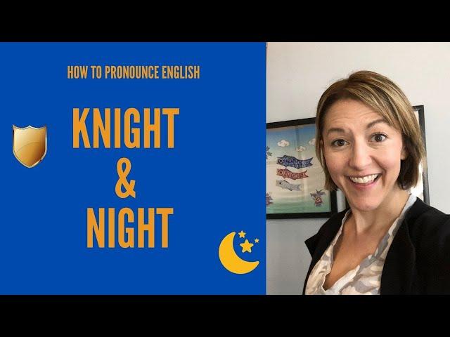 How to Pronounce KNIGHT & NIGHT - American English Homophone Pronunciation Lesson