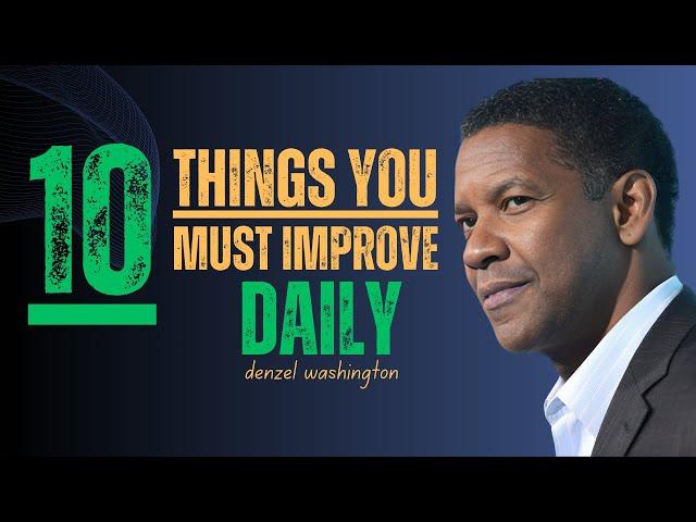 ||Denzel Washington|| 10 Things You Must Improve Daily