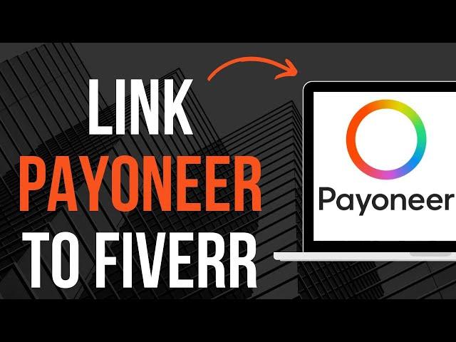 How To Link Payoneer To Fiverr