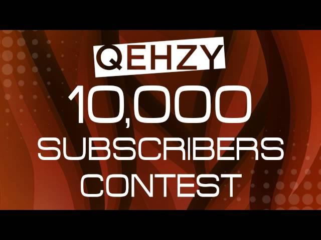 10,000 Subsriber Contest (CLOSED) THANK YOU! by Qehzy