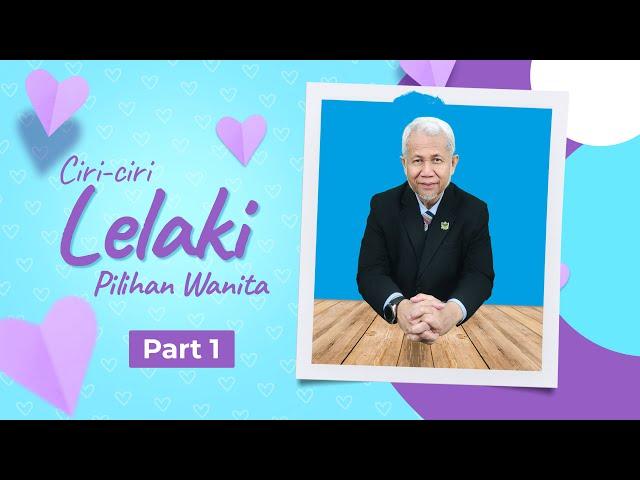 Ciri ciri Lelaki Pilihan Wanita - Part 1 | Fadzilah Kamsah