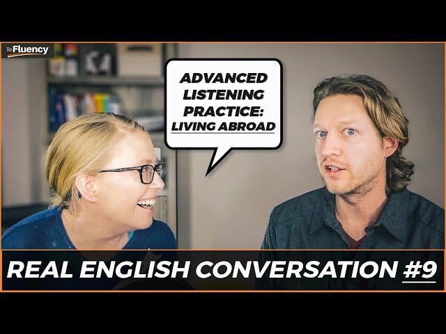 Advanced English Conversation Lesson #9: Living Abroad  (learn real English w/ subtitles)