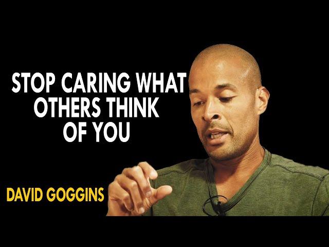 David Goggins - Stop Caring What Other People Think Of You | This Is Why Most Fail In Life