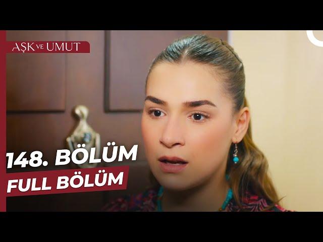 Aşk ve Umut 148. Bölüm