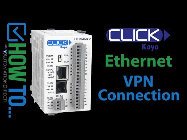 CLICK Ethernet PLC - How to connect via a VPN at AutomationDirect