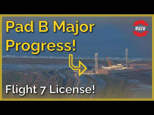 Pad B Major Progress + Flight 7 News | 4 Weeks of Major Change! | RGV Starbase Flyover Update 68