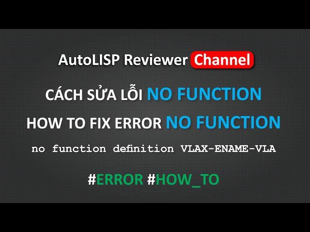 How to fix no function definition VLAX-ENAME-VLA-OBJECT | Cách sửa lỗi | AutoLISP Reviewer