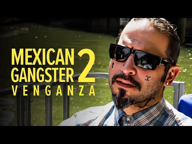 Mexican Gangster 2: Venganza | Free Movie