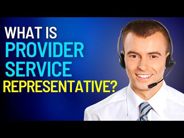 What Is Provider Services Representative